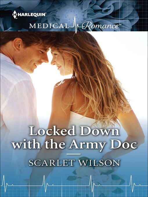 Title details for Locked Down with the Army Doc by Scarlet Wilson - Available